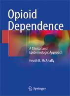 На фото Opioid Dependence - A Clinical and Epidemiologic Approach - Heath B. McAnally